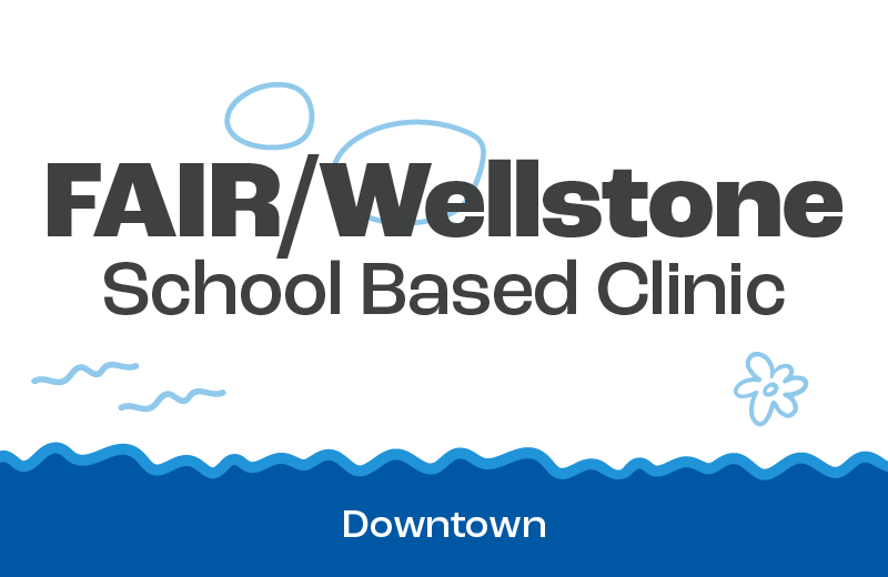 Fair/Wellstone School Based Clinic, located downtown