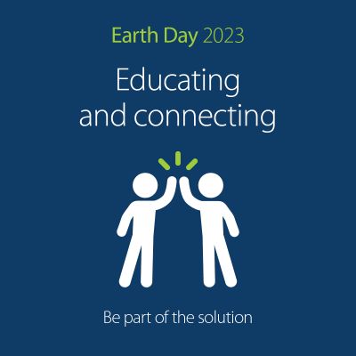 Graphic with icon of two people high-fiving that says Earth Day 2023, educating and connection, be part of the solution