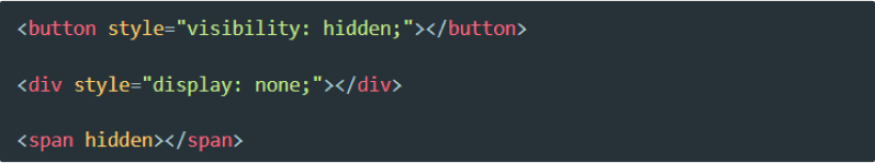 HTML for a button element with a visibility hidden style attribute, a div with a display none style attribute, and a span with a hidden attribute.